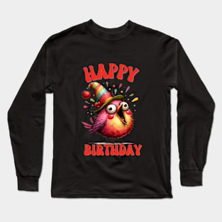 Funny Bird Happy Birthday Long Sleeve T-Shirt